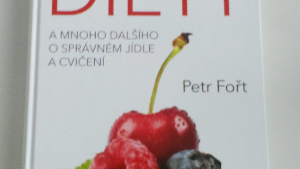 Výživový specialista Petr Fořt a jeho kniha K čemu jsou diety