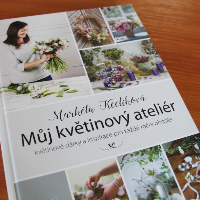 Kniha Můj květinový ateliér Markéty Keclíkové | foto: Andrea Poláková,  Český rozhlas